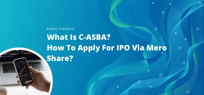 What Is C-ASBA How To Apply For IPO Via Mero Share