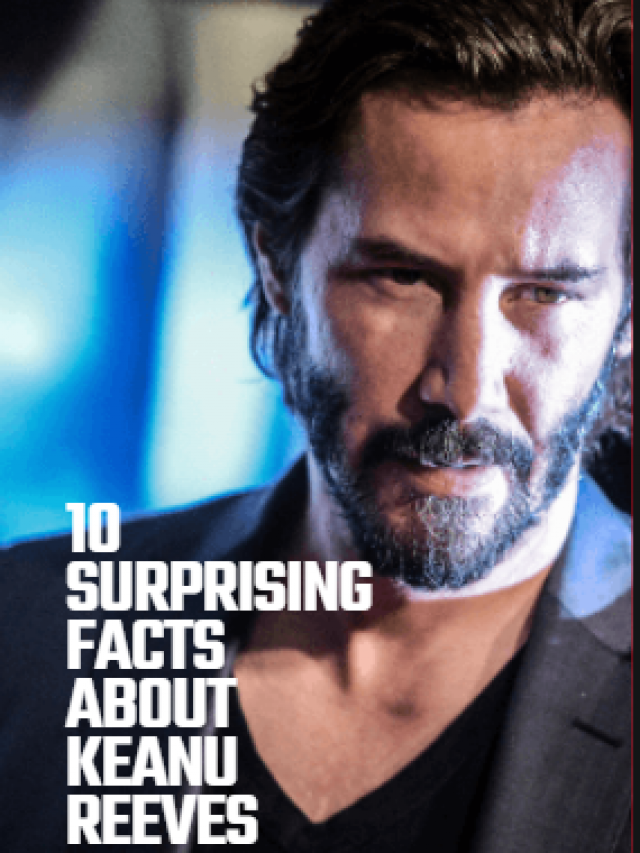 10 Amazing Facts About Keanu Reeves
